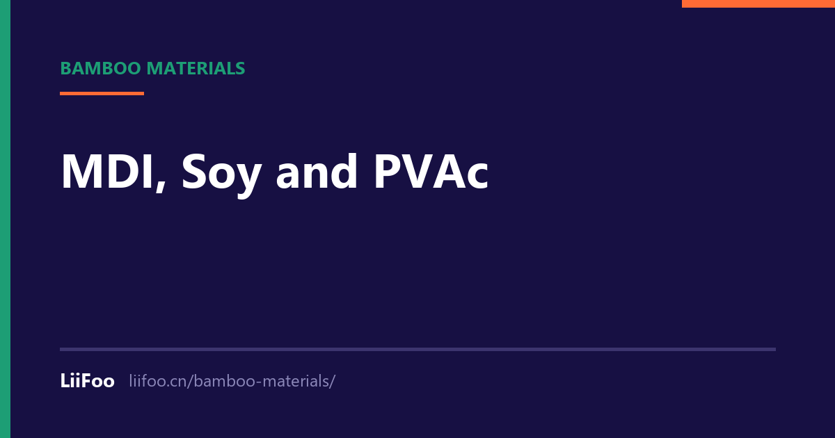 Formaldehyde-Free Adhesives for Bamboo Panels: MDI, Soy and PVAc Compared